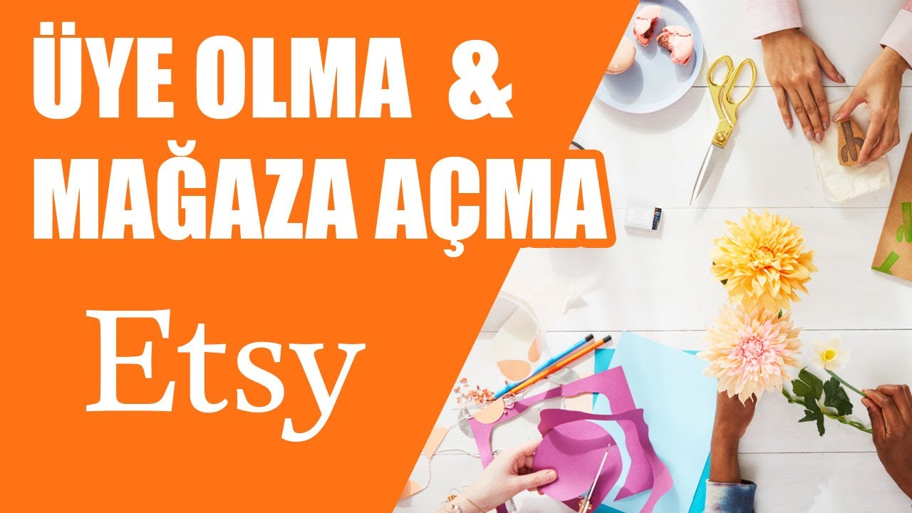 Etsy Mağaza Açma Rehberi